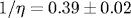 1/\eta =0.39\pm 0.02