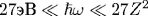 27 \text{��}\ll\hbar\omega\ll27Z^2