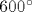 600^\circ 