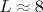 L\approx 8