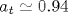 a_t\simeq 0.94