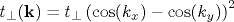 t_\perp({\bf k})=t_\perp\left( \cos(k_x)-\cos(k_y) \right)^2