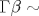 \Gamma \beta \sim 