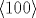 \langle 100 \rangle 