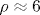 \rho \approx 6